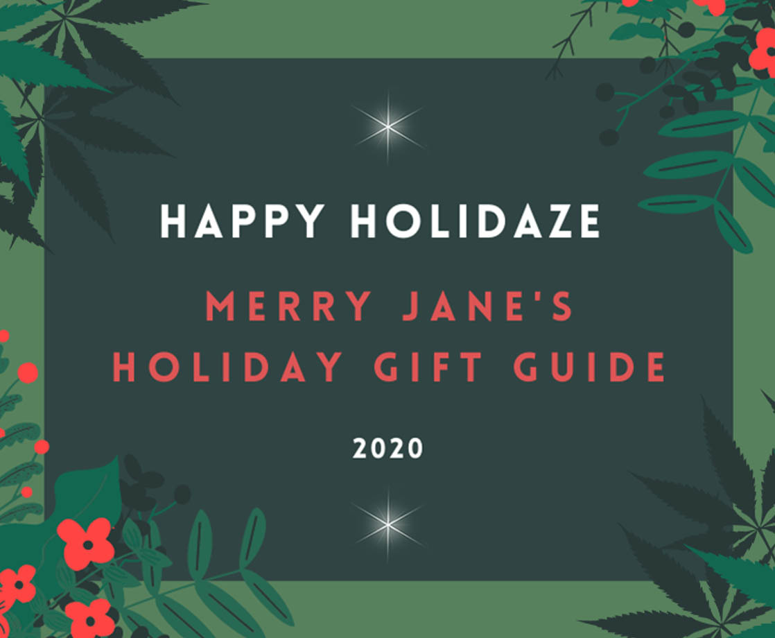 Holiday Stoke Guide: Here Are the Best Cannabis Gifts You Could Possibly Give in 2020